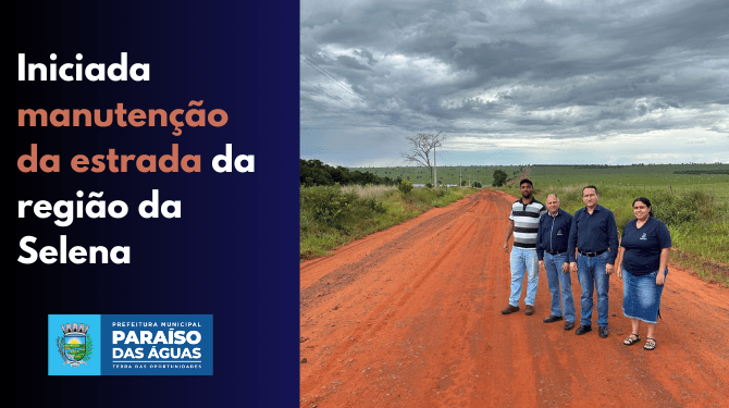 Prefeitura de Paraíso das Águas inicia manutenção emergencial da estrada na região da Selena