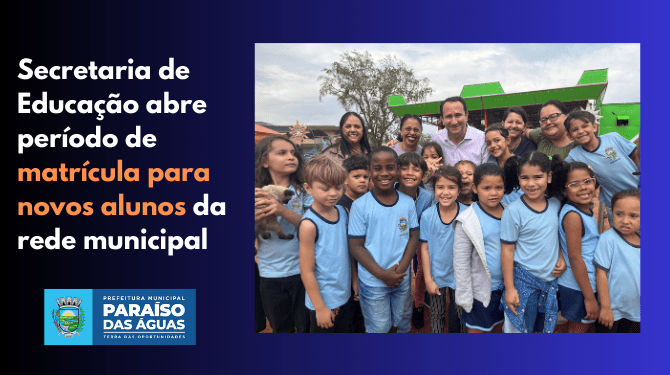 Paraíso das Águas: Matrículas de novos alunos terminam nesta sexta (23); veja como garantir a vaga