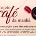 Prazo para recadastramento do Projeto Café da Manhã termina hoje