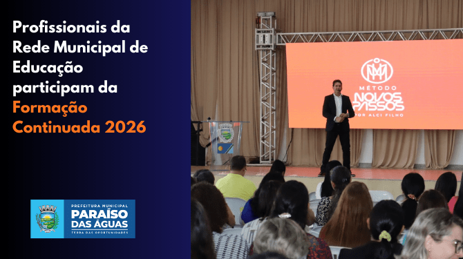 Paraíso das Águas inicia Formação Continuada 2026 com o “Método Novos Passos”