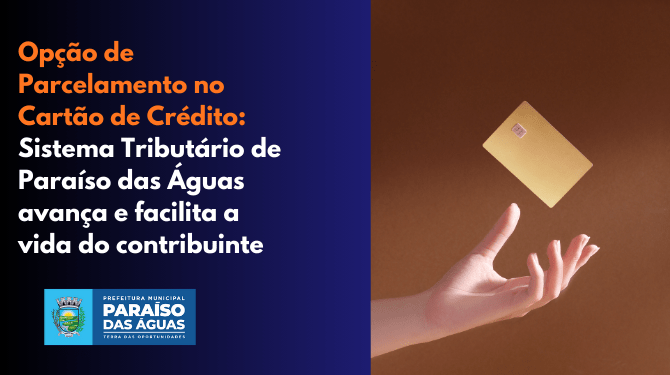 Paraíso das Águas libera parcelamento de Alvará no cartão de crédito pela internet