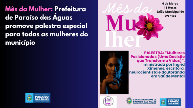 Mês da Mulher: Paraíso das Águas terá palestra com a neurocientista Ingrid Ximenes