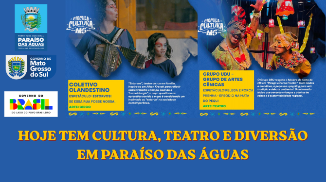 Cultura na Rua: Paraíso das Águas recebe hoje os espetáculos do projeto “Circula Cultura MS”