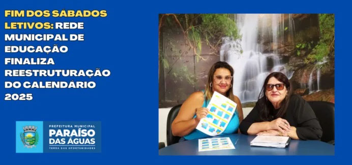 Fim dos Sábados Letivos: Rede Municipal de Educação finaliza reestruturação do calendário 2025