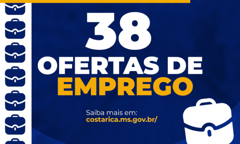 Casa do Trabalhador de Costa Rica inicia semana com 38 oportunidades de Emprego em diversos setores