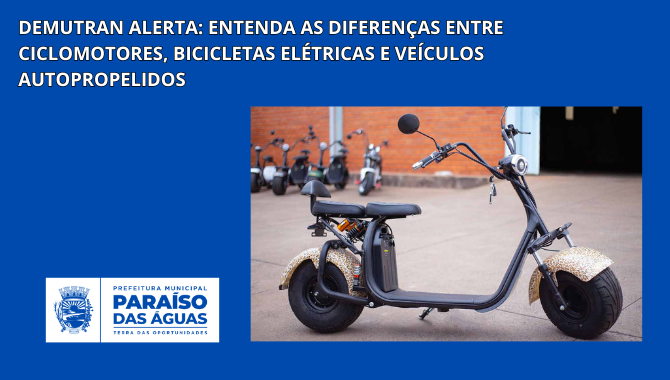 DEMUTRAN de Paraíso das Águas esclarece: entenda as regras para ciclomotores, bicicletas elétricas e patinetes