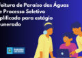 Oportunidade para estudantes: Prefeitura de Paraíso das Águas abre seleção para estágio com bolsa de até R$ 825