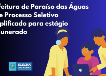 Oportunidade para estudantes: Prefeitura de Paraíso das Águas abre seleção para estágio com bolsa de até R$ 825