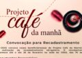 Prazo para recadastramento do Projeto Café da Manhã termina hoje