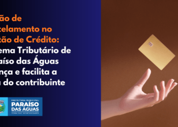 Paraíso das Águas libera parcelamento de Alvará no cartão de crédito pela internet