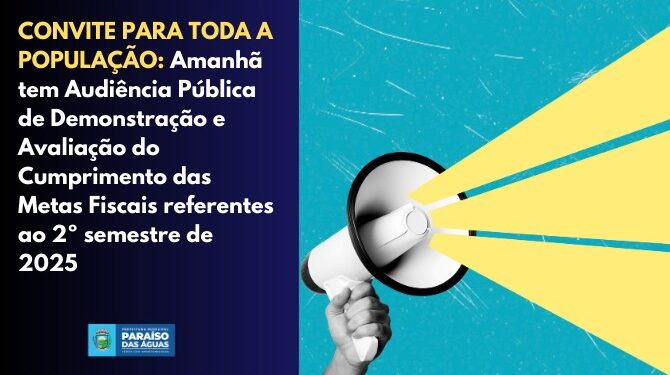 Transparência: Paraíso das Águas avalia Metas Fiscais de 2025 nesta quarta-feira
