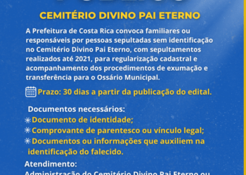 Gestão Cemiterial: Prefeitura de Costa Rica publica edital e dá 30 dias para familiares identificarem sepulturas antes de transferência para Ossário Municipal