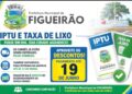 Aviso de Vencimento: Contribuintes de Figueirão têm até o dia 19 de junho para pagar IPTU e Taxa de Lixo com desconto