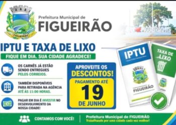 Aviso de Vencimento: Contribuintes de Figueirão têm até o dia 19 de junho para pagar IPTU e Taxa de Lixo com desconto