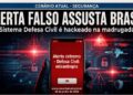 Defesa Civil Alerta é hackeada e dispara mensagem falsa com palavra “misantropia” para milhões de brasileiros