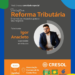 Descomplicando o Leão: Prefeitura, Aciacri e Cresol promovem palestra gratuita sobre a Reforma Tributária nesta terça-feira