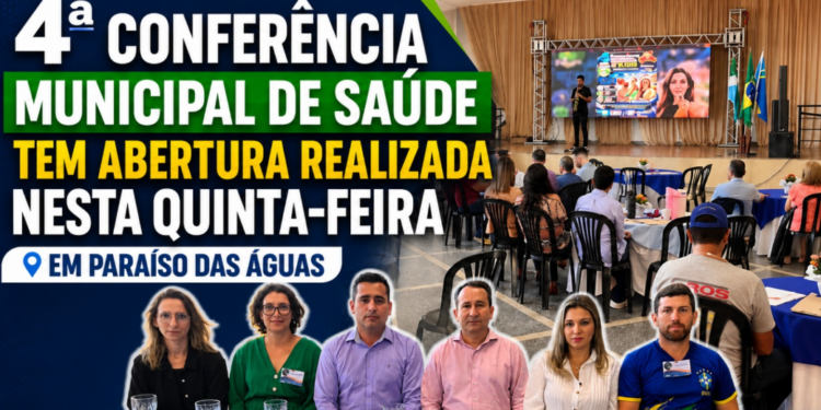 Gestão Participativa: Lideranças e comunidade abrem a 4ª Conferência Municipal de Saúde em Paraíso das Águas