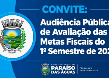 Paraíso das Águas realiza Audiência Pública para prestação de contas das Metas Fiscais do 1º Semestre de 2026