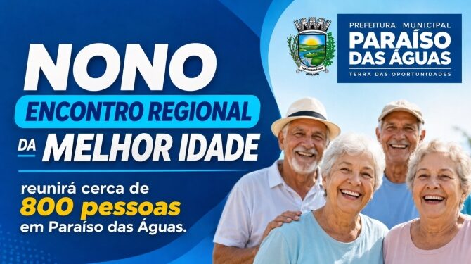 Paraíso das Águas sediará 9º Encontro Regional da Melhor Idade em setembro