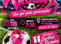 ‘Um Gol pela Prevenção’: Paraíso das Águas sedia Taça Outubro Rosa neste domingo